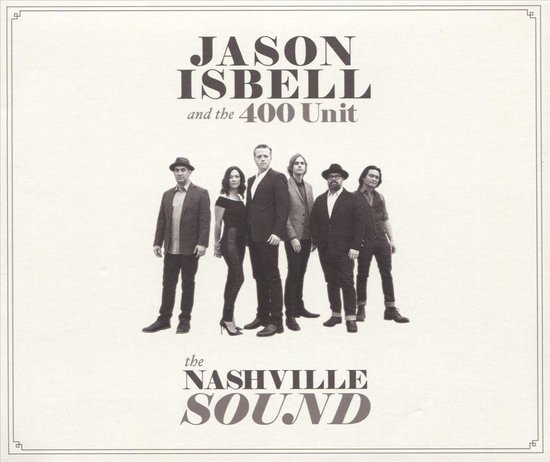 Nashville Sound -Digi- - Isbell Jason And The 400 Unit
