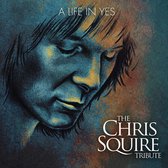 Various Artists - A Life In Yes- The Chris Squire Tribute (CD)