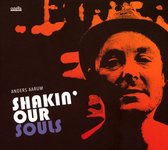 Anders Aarum - Shakin' Our Souls (CD)