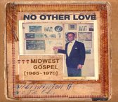 No Other Love: Midwest Gospel (1965-1978)