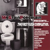 The We Stain Porcelain Presents: First Flush Compilation