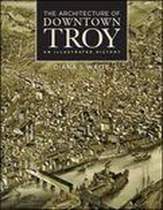 Excelsior Editions - The Architecture of Downtown Troy - cover