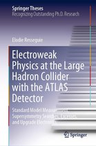 Springer Theses - Electroweak Physics at the Large Hadron Collider with the ATLAS Detector
