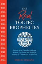 The Real Toltec Prophecies