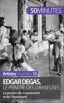 Artistes 10 - Edgar Degas, le peintre des danseuses