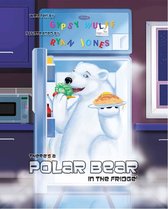 There's A Polar Bear In The Fridge