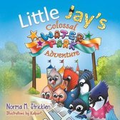 Little Jay's Adventure- Little Jay's Colossal Waterpark Adventure