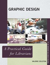 Practical Guides for Librarians - Graphic Design