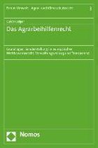 Das Agrarbeihilfenrecht: Grundlagen, Sonderstellung Im Europaischen Wettbewerbsrecht, Verwaltungsvollzug Und Transparenz