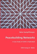 Peacebuilding Networks - A Case Study of COVA in Hyderabad