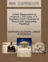 United Steelworkers of America V. CCI Corp. U.S. Supreme Court Transcript of Record with Supporting Pleadings