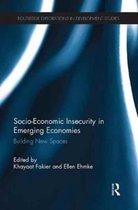 Routledge Explorations in Development Studies- Socio-Economic Insecurity in Emerging Economies