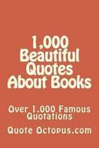 1,000 Beautiful Quotes about Books