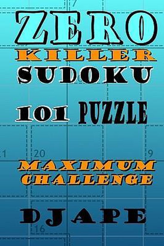 Zero Killer Sudoku 101 Puzzles Dj Ape 9781438284309 Boeken Bol