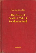 The River of Death: A Tale of London In Peril