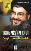 Direniş'in Dili - Bilinmeyen Yönleriyle Seyyid Hasan Nasrallah