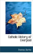 Catholic History of Liverpool