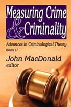 Advances in Criminological Theory - Measuring Crime and Criminality