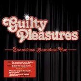 Guilty Pleasures: Shameless Blameless Fun