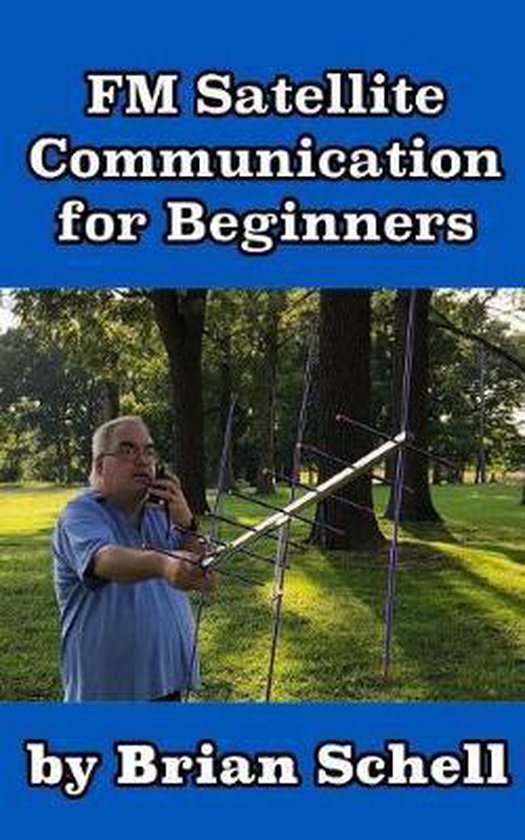 Amateur Radio for Beginners- FM Satellite Communications for Beginners