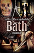 Foul Deeds & Suspicious Deaths - Foul Deeds & Suspicious Deaths In Bath