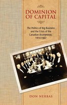 Canadian Social History Series - Dominion of Capital