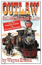 Outlaw Ballads Legends And Lore