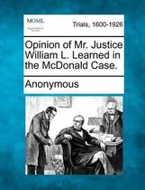 Opinion of Mr. Justice William L. Learned in the McDonald Case.