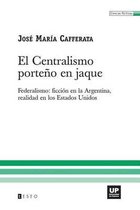 El Centralismo Porteño En Jaque