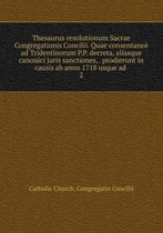 Thesaurus resolutionum Sacrae Congregationis Concilii Tomus 2