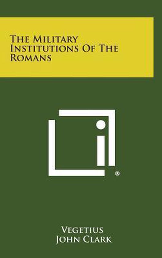 The Military Institutions of the Romans - cover