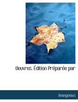 Oeuvres. Dition PR Par E Par