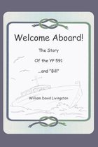 Welcome Aboard! the Story of the Yp591...and Bill.