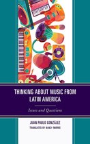 Music, Culture, and Identity in Latin America - Thinking about Music from Latin America