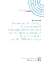 Évaluation de l'impact d'un programme d'investissement agricole sur les plans alimentaire et nutritionnel : cas du PNIASA au Togo