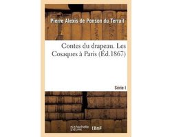 Contes Du Drapeau Serie I. Les Cosaques a Paris