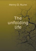 The unfolding life