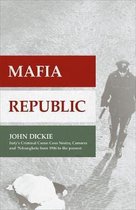 Mafia Republic: Italy'S Criminal Curse. Cosa Nostra, 'Ndrang