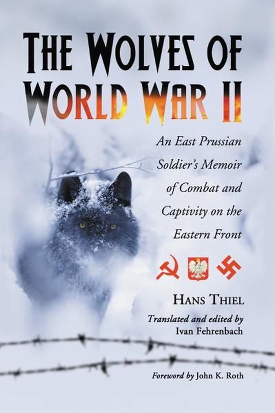 The Wolves of World War II: An East Prussian Soldier's Memoi ... - cover