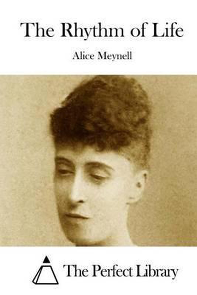 The Rhythm Of Life van Alice Meynell