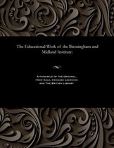 The Educational Work of the Birmingham and Midland Institute