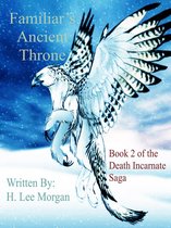 The Death Incarnate Saga 2 - Familiar's Ancient Throne (Book 2 of the Death Incarnate Saga)