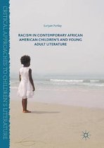 Critical Approaches to Children's Literature- Racism in Contemporary African American Children’s and Young Adult Literature