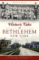 American Chronicles - Historic Tales of Bethlehem, New York