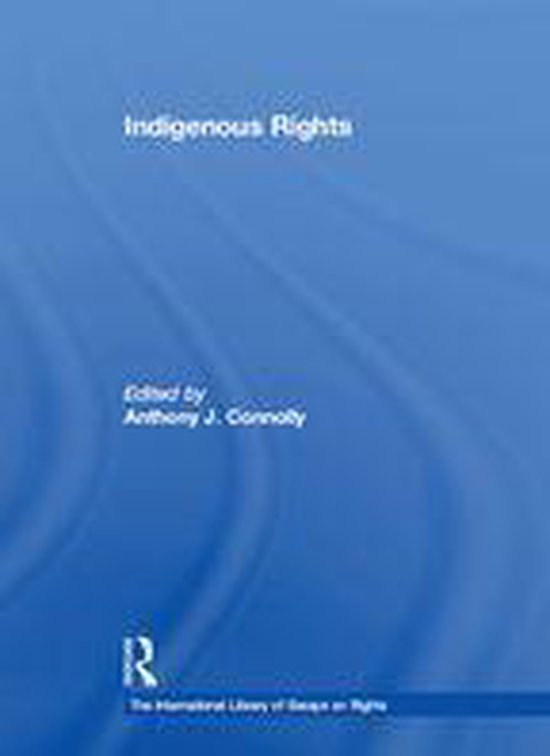 The International Library of Essays on Rights - Indigenous R ... - cover