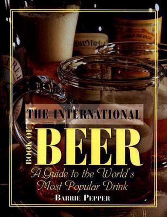 The International Book Of Beer - Barrie Pepper | Northernlights300.org