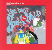 Halftooth Records Presents: You Don't Know the Half