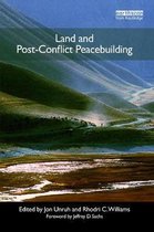 Post-Conflict Peacebuilding and Natural Resource Management- Land and Post-Conflict Peacebuilding