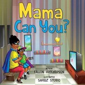 Mama Can You?