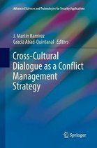 Advanced Sciences and Technologies for Security Applications- Cross-Cultural Dialogue as a Conflict Management Strategy